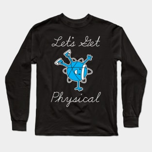 Let's Get Physical Long Sleeve T-Shirt
